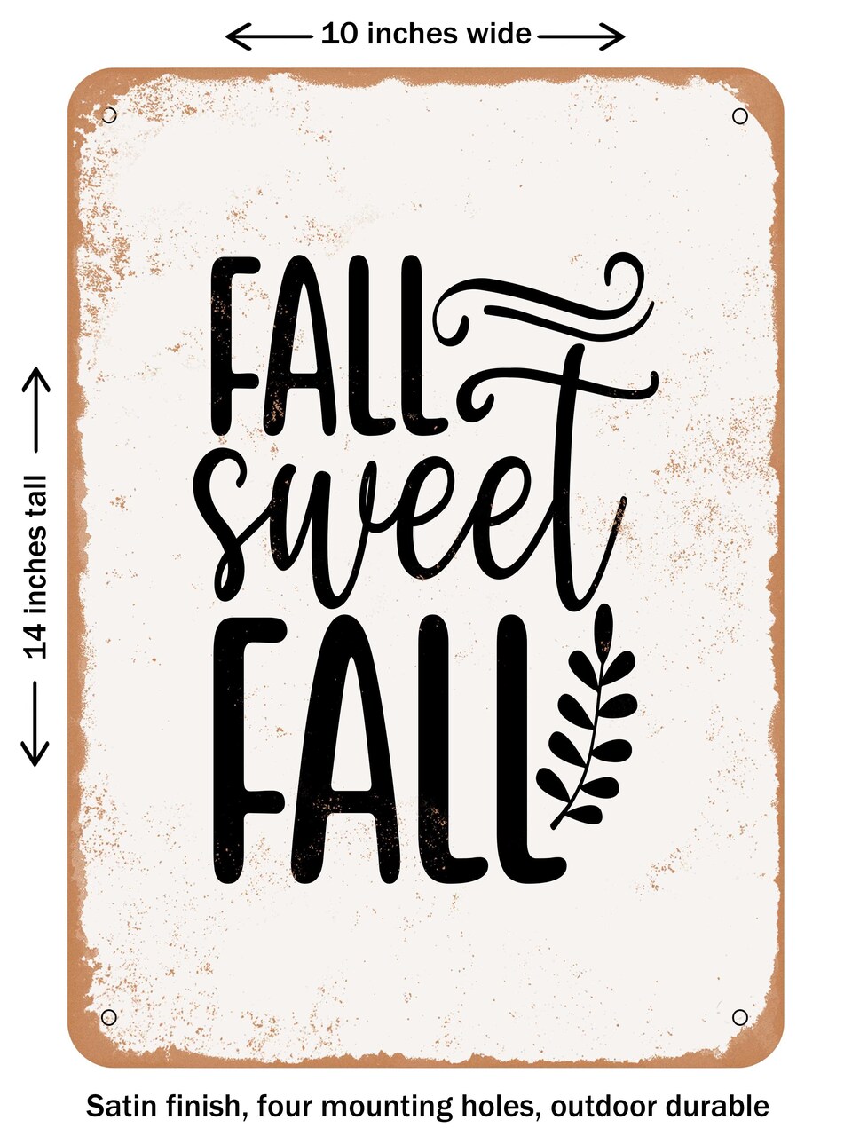 DECORATIVE METAL SIGN - Fall Sweet Fall - 4 - Vintage Rusty Look